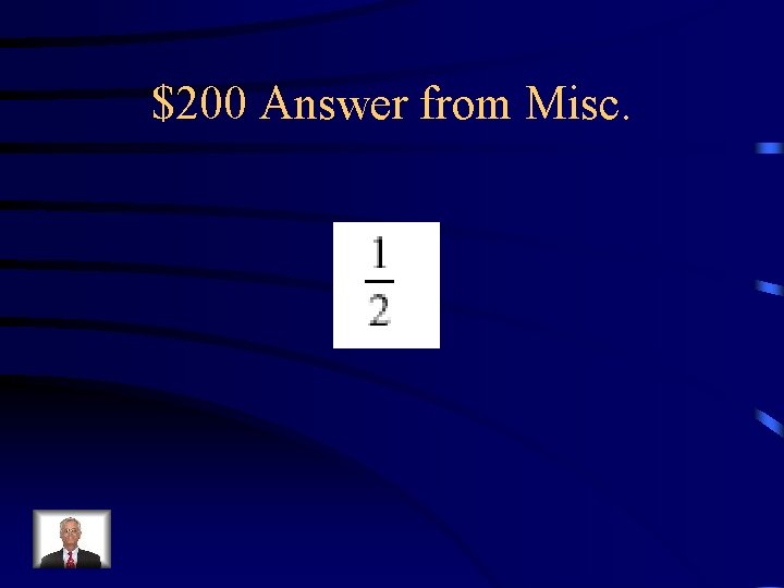 $200 Answer from Misc. 