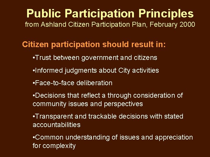 Public Participation Principles from Ashland Citizen Participation Plan, February 2000 Citizen participation should result