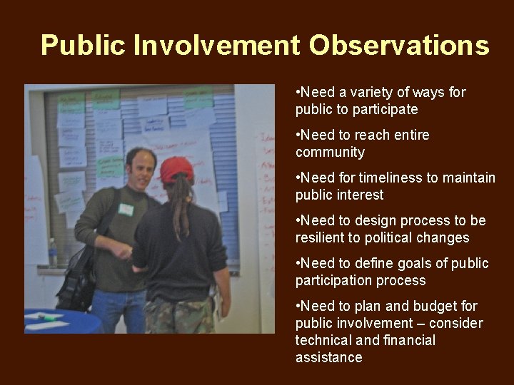 Public Involvement Observations • Need a variety of ways for public to participate •