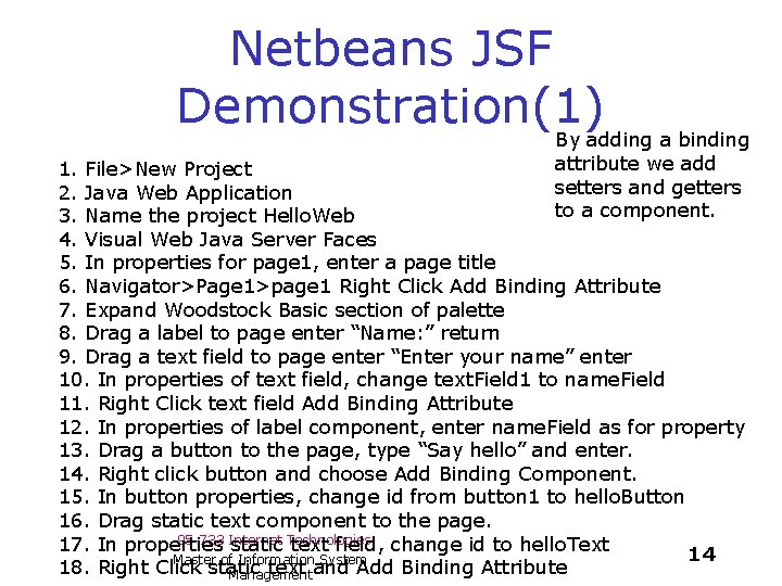 Netbeans JSF Demonstration(1) By adding a binding attribute we add setters and getters to