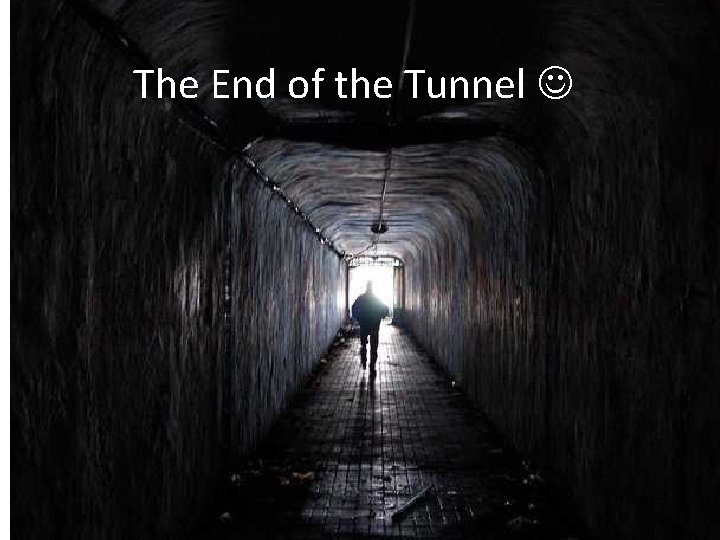 The End of the Tunnel 