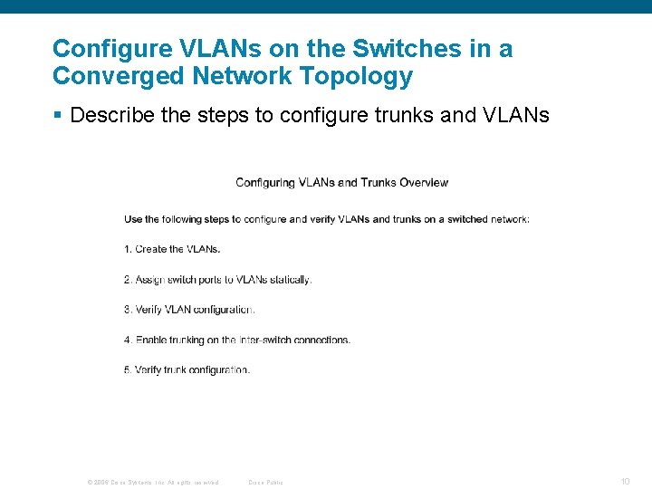 Configure VLANs on the Switches in a Converged Network Topology § Describe the steps