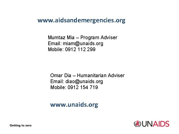 www. aidsandemergencies. org Mumtaz Mia – Program Adviser Email: miam@unaids. org Mobile: 0912 112