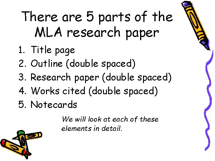 There are 5 parts of the MLA research paper 1. 2. 3. 4. 5. There are 5 parts of the MLA research paper 1. 2. 3. 4. 5.