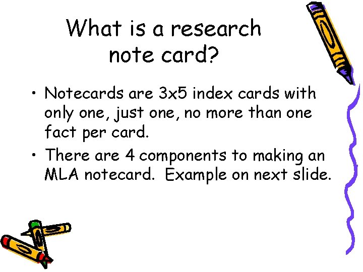 What is a research note card? • Notecards are 3 x 5 index cards What is a research note card? • Notecards are 3 x 5 index cards