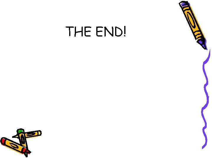 THE END! THE END!