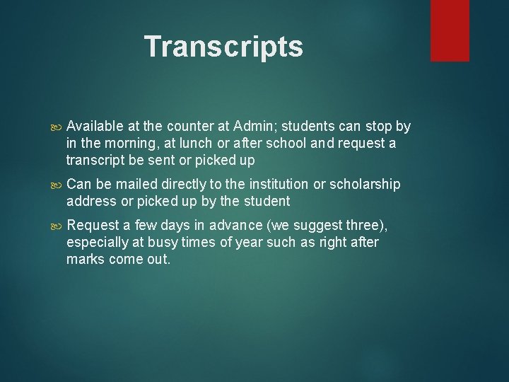Transcripts Available at the counter at Admin; students can stop by in the morning,