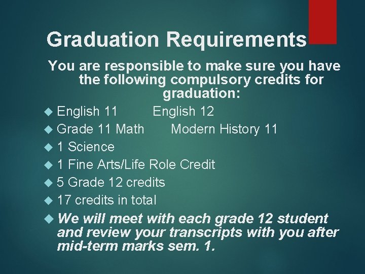Graduation Requirements You are responsible to make sure you have the following compulsory credits