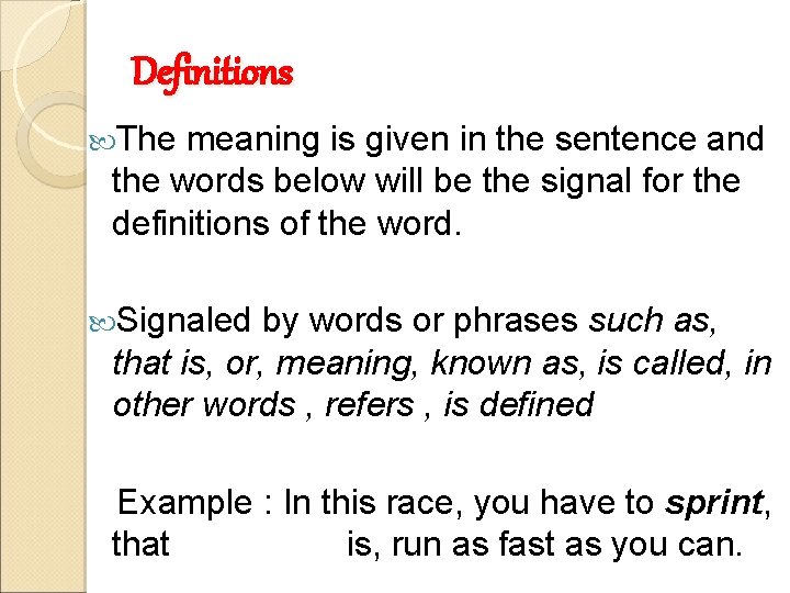 Definitions The meaning is given in the sentence and the words below will be