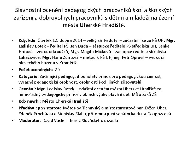 Slavnostní ocenění pedagogických pracovníků škol a školských zařízení a dobrovolných pracovníků s dětmi a