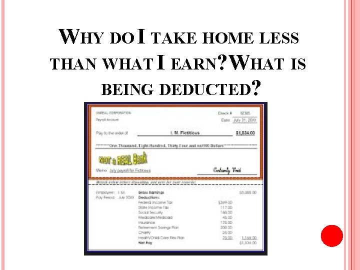 WHY DO I TAKE HOME LESS THAN WHAT I EARN? WHAT IS BEING DEDUCTED?