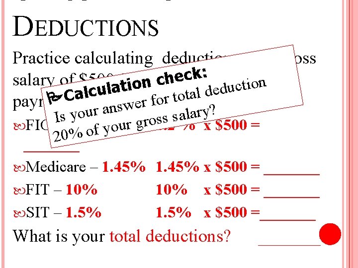 CALCULATING DEDUCTIONS Practice calculating deductions on a gross : k c e h salary