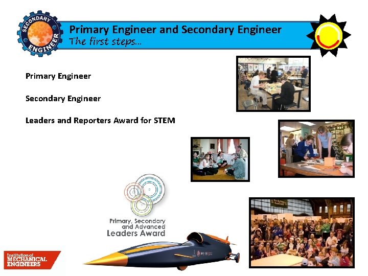 Primary Engineer and Secondary Engineer The first steps. . . Primary Engineer Secondary Engineer