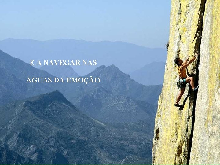 E A NAVEGAR NAS ÁGUAS DA EMOÇÃO 