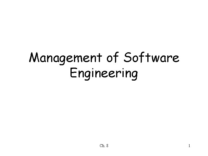Management of Software Engineering Ch 8 1 Outline