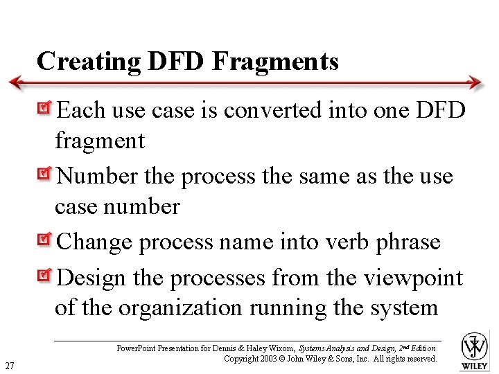 Creating DFD Fragments Each use case is converted into one DFD fragment Number the