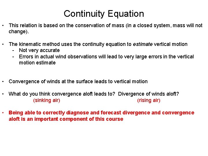 Continuity Equation • This relation is based on the conservation of mass (in a