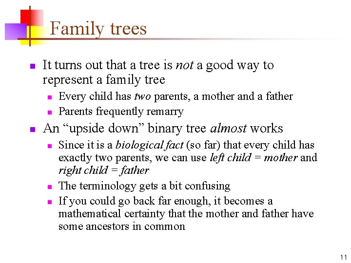 Family trees n It turns out that a tree is not a good way