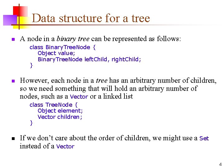 Data structure for a tree n A node in a binary tree can be