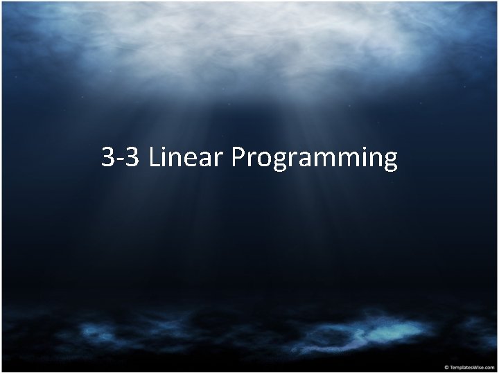 3 -3 Linear Programming 
