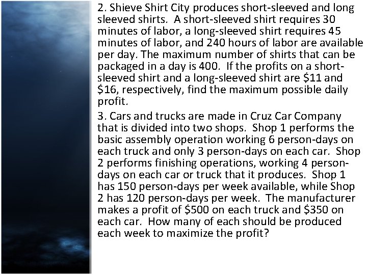 2. Shieve Shirt City produces short-sleeved and long sleeved shirts. A short-sleeved shirt requires