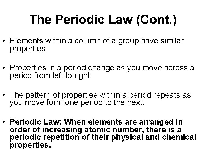 The Periodic Law (Cont. ) • Elements within a column of a group have The Periodic Law (Cont. ) • Elements within a column of a group have