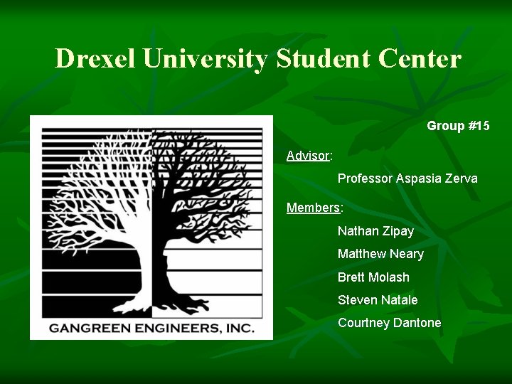 Drexel University Student Center Group #15 Advisor: Professor Aspasia Zerva Members: Nathan Zipay Matthew