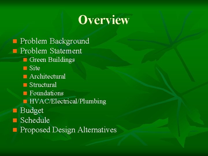 Overview n n Problem Background Problem Statement n n n n n Green Buildings