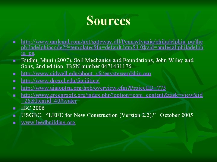 Sources n n n n n http: //www. amlegal. com/nxt/gateway. dll/Pennsylvania/philadelphia_pa/the philadelphiacode? f=templates$fn=default. htm$3.