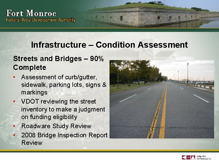 Infrastructure – Condition Assessment Streets and Bridges – 90% Complete • Assessment of curb/gutter,