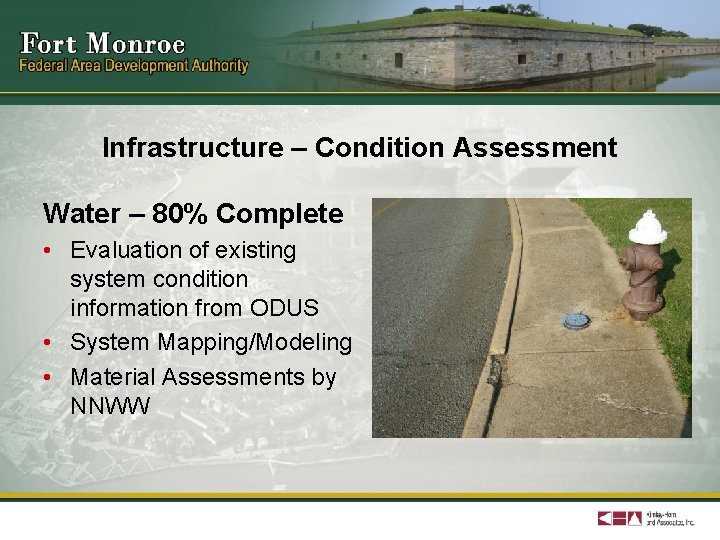 Infrastructure – Condition Assessment Water – 80% Complete • Evaluation of existing system condition