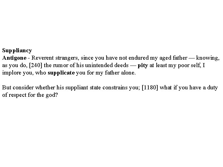 Suppliancy Antigone - Reverent strangers, since you have not endured my aged father —