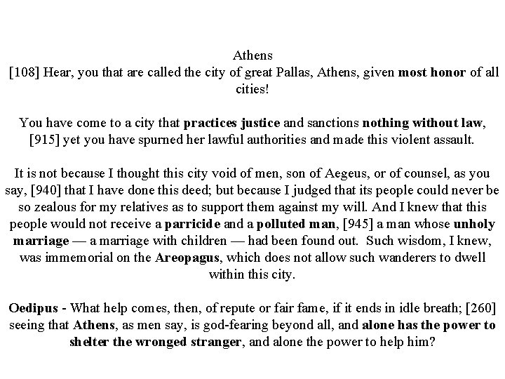 Athens [108] Hear, you that are called the city of great Pallas, Athens, given