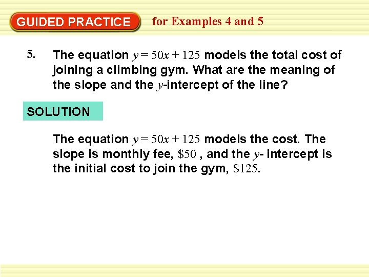 GUIDED PRACTICE 5. for Examples 4 and 5 The equation y = 50 x