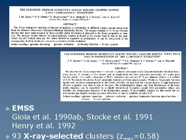 What’s Distant? EMSS Gioia et al. 1990 ab, Stocke et al. 1991 Henry et