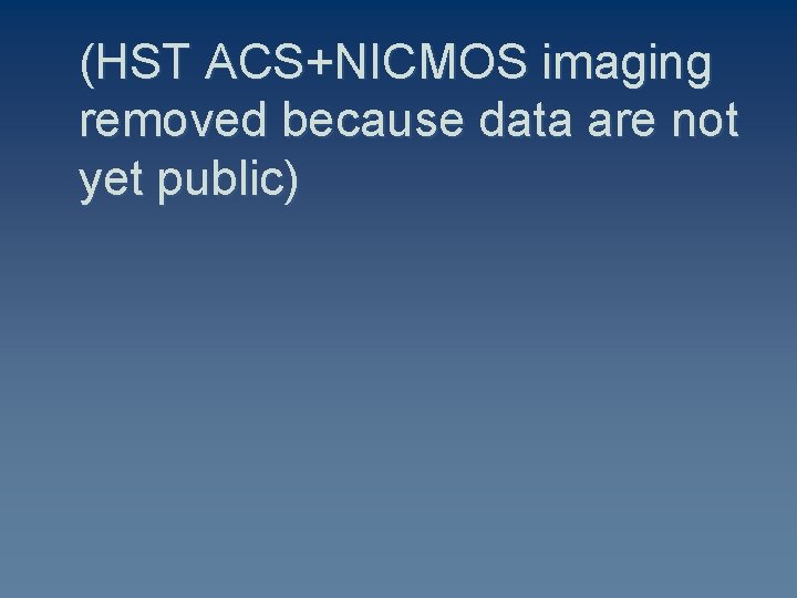 (HST ACS+NICMOS imaging removed because data are not yet public) 