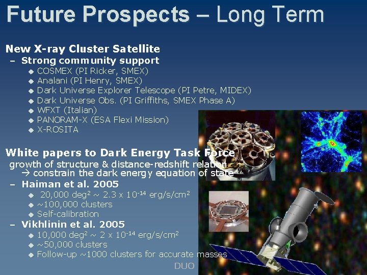 Future Prospects – Long Term New X-ray Cluster Satellite – Strong community support u