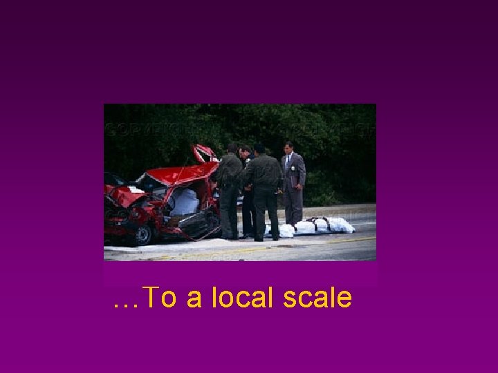 …To a local scale 