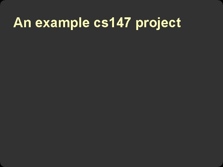 An example cs 147 project 