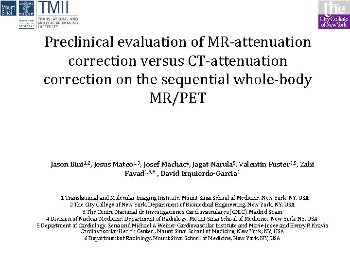 Preclinical evaluation of MR-attenuation correction versus CT-attenuation correction on the sequential whole-body MR/PET Jason