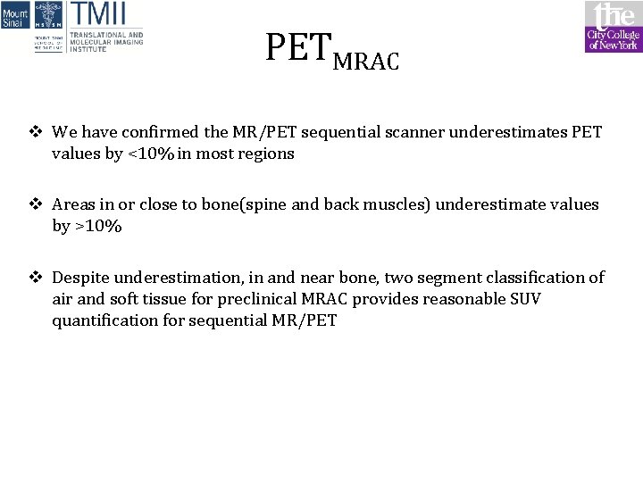 PETMRAC v We have confirmed the MR/PET sequential scanner underestimates PET values by <10%