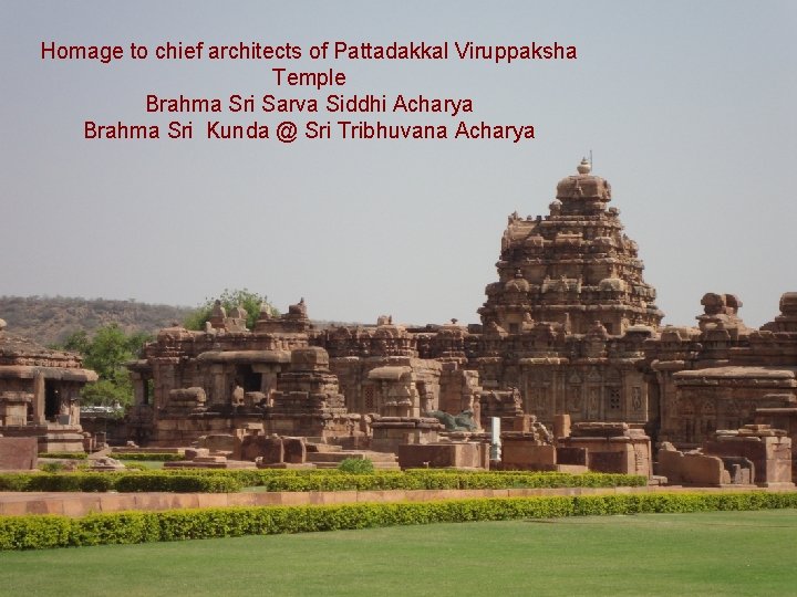 Homage to chief architects of Pattadakkal Viruppaksha Temple Brahma Sri Sarva Siddhi Acharya Brahma