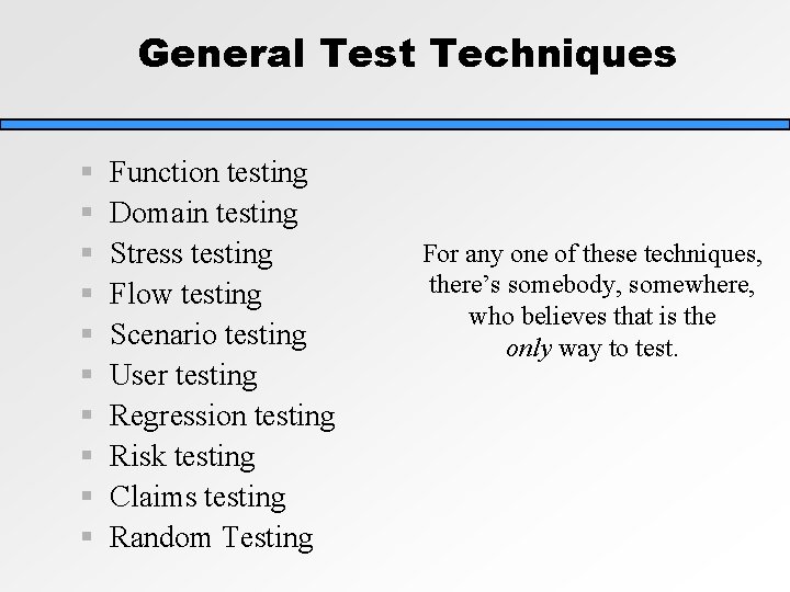 General Test Techniques § § § § § Function testing Domain testing Stress testing General Test Techniques § § § § § Function testing Domain testing Stress testing