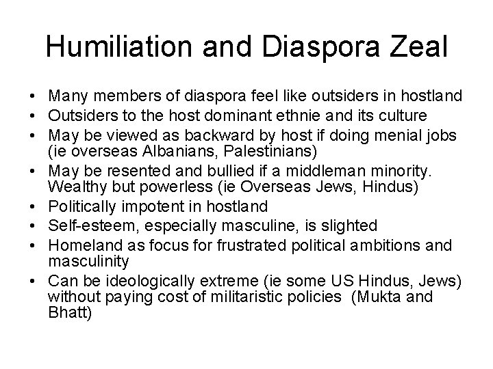 Humiliation and Diaspora Zeal • Many members of diaspora feel like outsiders in hostland