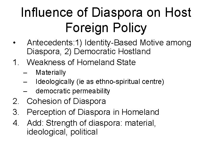 Influence of Diaspora on Host Foreign Policy • Antecedents: 1) Identity-Based Motive among Diaspora,