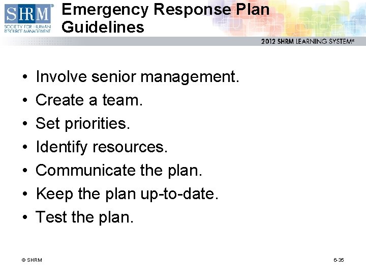 Emergency Response Plan Guidelines • • Involve senior management. Create a team. Set priorities.