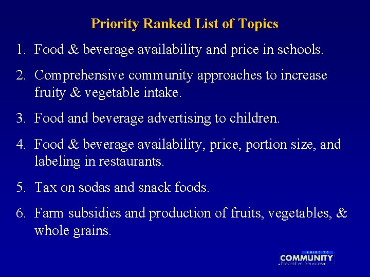 Priority Ranked List of Topics 1. Food & beverage availability and price in schools.