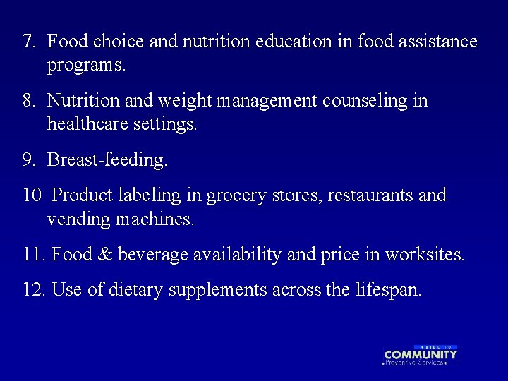 7. Food choice and nutrition education in food assistance programs. 8. Nutrition and weight