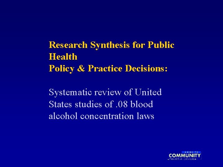 Research Synthesis for Public Health Policy & Practice Decisions: Systematic review of United States