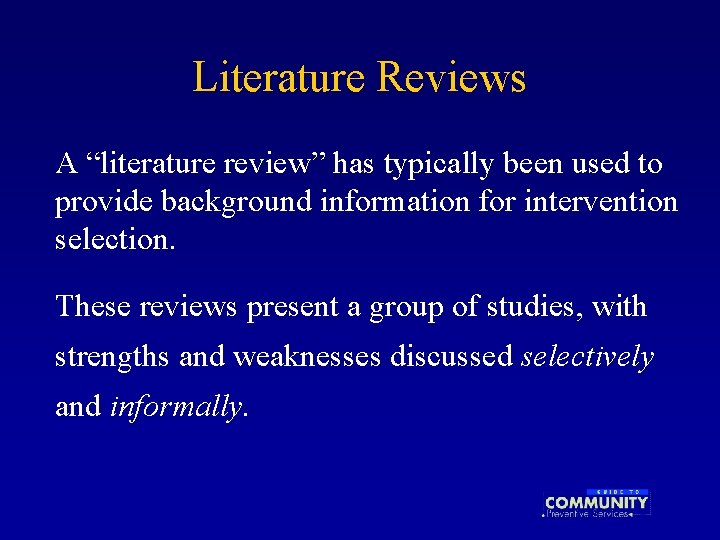 Literature Reviews A “literature review” has typically been used to provide background information for